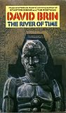 Brin, David: The River of Time Brin, David: The River of Time