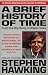 A Brief History of Time: From the Big Bang to Black Holes
