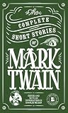 Twain, Mark: The Complete Short Stories of Mark Twain Twain, Mark: The Complete Short Stories of Mark Twain
