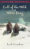 London, Jack: The Call of the Wild and White Fang London, Jack: The Call of the Wild and White Fang