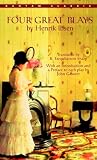 Ibsen, Henrik: Four Great Plays Ibsen, Henrik: Four Great Plays
