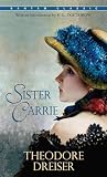 Dreiser, Theodore: Sister Carrie Dreiser, Theodore: Sister Carrie