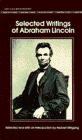 Lincoln, Abraham: The Selected Writings of Abraham Lincoln Lincoln, Abraham: The Selected Writings of Abraham Lincoln