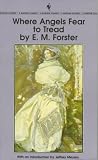 Forster, E. M.: Where Angels Fear to Tread Forster, E. M.: Where Angels Fear to Tread