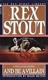 Stout, Rex: And Be a Villain