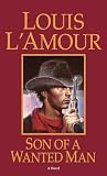 L'Amour, Louis: Son of a Wanted Man L'Amour, Louis: Son of a Wanted Man