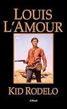 L'Amour, Louis: Kid Rodelo L'Amour, Louis: Kid Rodelo