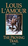 L'Amour, Louis: The Proving Trail L'Amour, Louis: The Proving Trail
