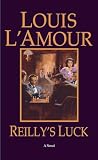 L'Amour, Louis: Reilly's Luck L'Amour, Louis: Reilly's Luck