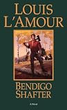 L'Amour, Louis: Bendigo Shafter L'Amour, Louis: Bendigo Shafter