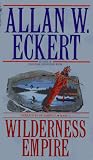 Eckert, Allan W.: Wilderness Empire Eckert, Allan W.: Wilderness Empire