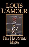 L'Amour, Louis: The Haunted Mesa L'Amour, Louis: The Haunted Mesa