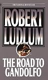 Ludlum, Robert: The Road to Gandolfo Ludlum, Robert: The Road to Gandolfo