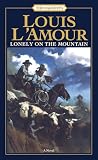 L'Amour, Louis: Lonely on the Mountain L'Amour, Louis: Lonely on the Mountain