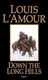 L'Amour, Louis: Down the Long Hills L'Amour, Louis: Down the Long Hills