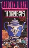 Hart, Carolyn G.: The Christie Caper Hart, Carolyn G.: The Christie Caper