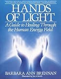 Brennan, Barbara: Hands of Light: A Guide to Healing Through the Human Energy Field