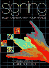 Costello, Elaine: Signing: How to Speak With Your Hands Costello, Elaine: Signing: How to Speak With Your Hands