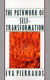 Pierakkos, Eva: Pathwork of Self-Transformation