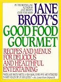 Brody, Jane E.: Jane Brody's Good Food Gourmet : Recipes and Menus for Delicious and Healthful Entertaining Brody, Jane E.: Jane Brody's Good Food Gourmet : Recipes and Menus for Delicious and Healthful Entertaining