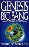 Schroeder, Gerald L.: Genesis & the Big Bang: The Discovery of Harmony Between Modern Science & the Bible