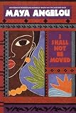 I Shall Not Be Moved (0553354582) by Angelou, Maya Angelou, Maya: I Shall Not Be Moved