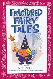 Fractured Fairy Tales (0553373730) by Jacobs, A. J. Jacobs, A. J.: Fractured Fairy Tales
