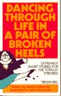 Guisewite, Mickey: Dancing Through Life in a Pair of Broken Heels Guisewite, Mickey: Dancing Through Life in a Pair of Broken Heels
