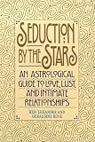 Lexander, Ren: Seduction by the Stars: An Astrological Guide to Love, Lust, and Intimate Relationships