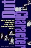 Russell, Mark: Out of Character : Rants, Raves, and Monologues from Today's Top Performance Artists