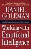Goleman, Daniel: Working With Emotional Intelligence Goleman, Daniel: Working With Emotional Intelligence