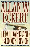 Eckert, Allan W.: That Dark and Bloody River