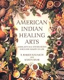 Kavasch, E. Barrie: American Indian Healing Arts: Herbs, Rituals, and Remedies for Every Season of Life