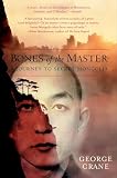 Crane, George: Bones of the Master: A Journey to Secret Mongolia