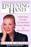 Rubenfeld, Ilana: The Listening Hand: Self-Healing Through the Rubenfeld Synergy Method of Talk and Touch Rubenfeld, Ilana: The Listening Hand: Self-Healing Through the Rubenfeld Synergy Method of Talk and Touch