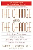 Kahn, Linda G.: The Change Before the Change: Everything You Need to Know to Stay Healthy in the Decade Before Menopause