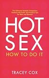 Cox, Tracey: Hot Sex: How to Do It Cox, Tracey: Hot Sex: How to Do It