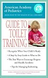 American Academy of Pediatrics: Guide to Toilet Training American Academy of Pediatrics: Guide to Toilet Training