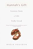 Housden, Maria: Hannah's Gift: Lessons from a Life Fully Lived