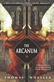Wheeler, Thomas: The Arcanum Wheeler, Thomas: The Arcanum