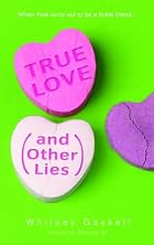 True Love (and Other Lies) by Whitney&hellip;