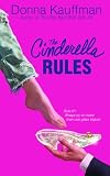 Kauffman, Donna: The Cinderella Rules Kauffman, Donna: The Cinderella Rules