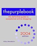 Mendelsohn, Hillary: The Purple Book: The Definitive Guide to Exceptional Online Shopping Mendelsohn, Hillary: The Purple Book: The Definitive Guide to Exceptional Online Shopping