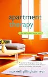Gillingham-ryan, Maxwell: Apartment Therapy: The Eight Step Home Cure Gillingham-ryan, Maxwell: Apartment Therapy: The Eight Step Home Cure