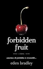 Forbidden Fruit by Eden Bradley