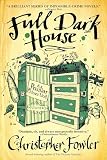 Fowler, Christopher: Full Dark House Fowler, Christopher: Full Dark House