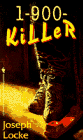 Locke, Joseph: 1-900-Killer Locke, Joseph: 1-900-Killer