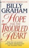 Graham, Billy: Hope for the Troubled Heart Graham, Billy: Hope for the Troubled Heart