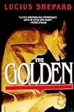 Shepard, Lucius: The Golden
