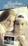 McDaniel, Lurlene: Don't Die, My Love McDaniel, Lurlene: Don't Die, My Love